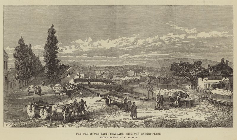 La Guerre en Orient, Belgrade, depuis la Place du Marché - Charles Yriarte