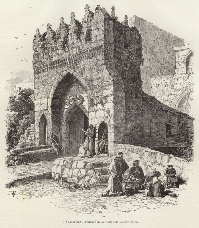 Palestine, Entrée de la citadelle, à Jérusalem - European School